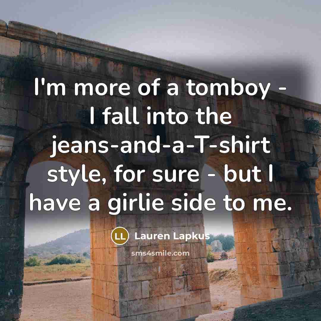 “I'm more of a tomboy - I fall into the…” quote by Lauren Lapkus
