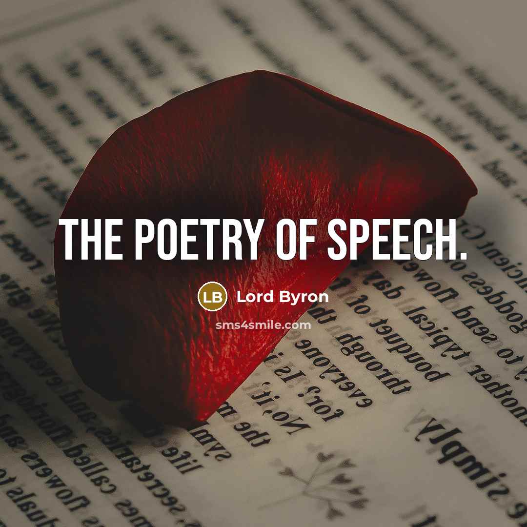 “The poetry of speech.…” quote by Lord Byron