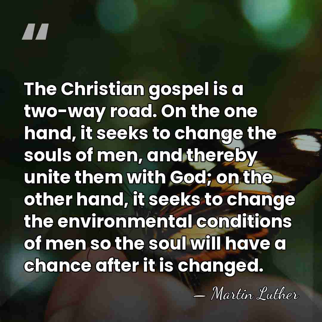 The Christian gospel is a two-way road. On the one hand, it&hellip; - Martin Luther