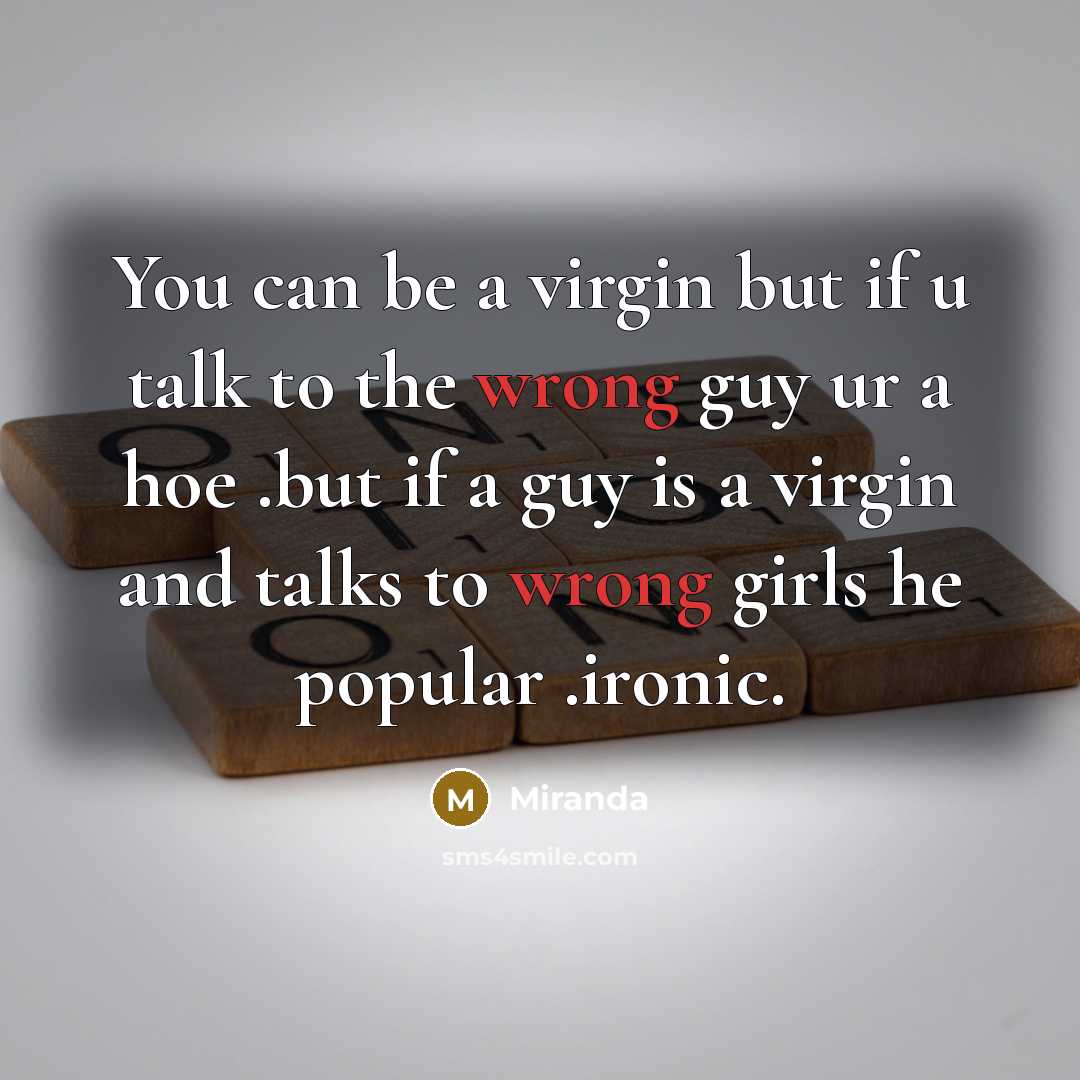 “You can be a virgin but if u talk to…” quote by Miranda