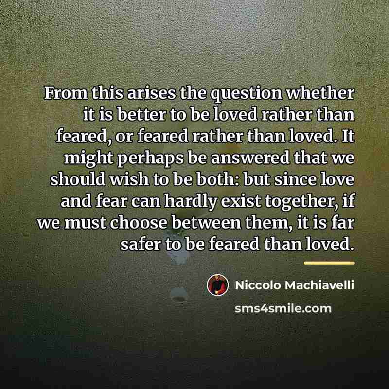“From this arises the question whether it is better to…” quote by Niccolo Machiavelli