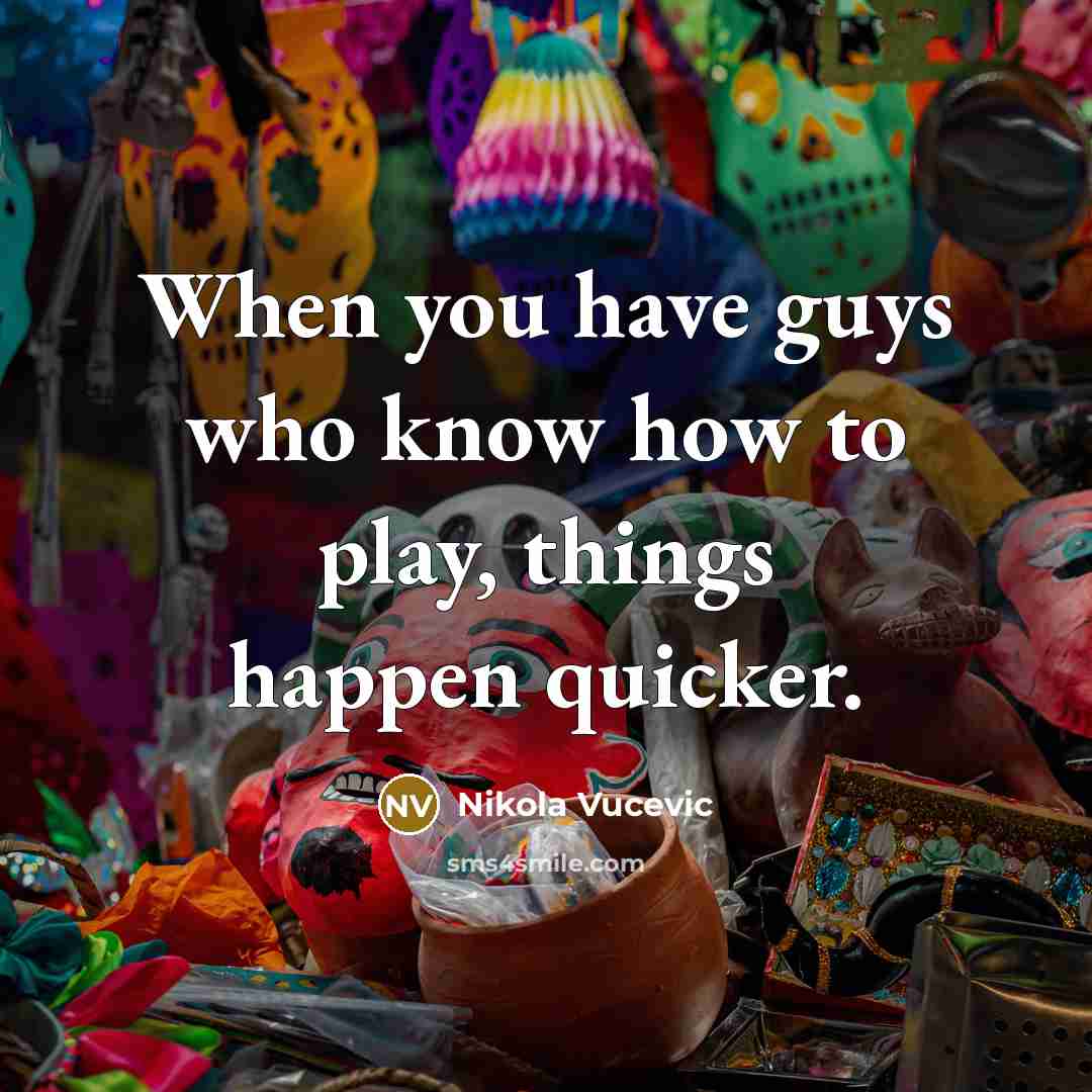 “When you have guys who know how to play, things…” quote by Nikola Vucevic