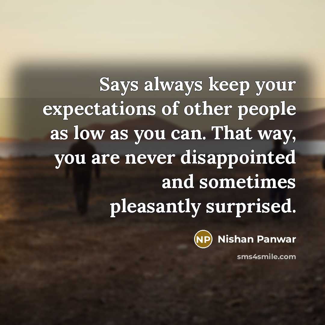 “Says always keep your expectations of other people as low…” quote by Nishan Panwar