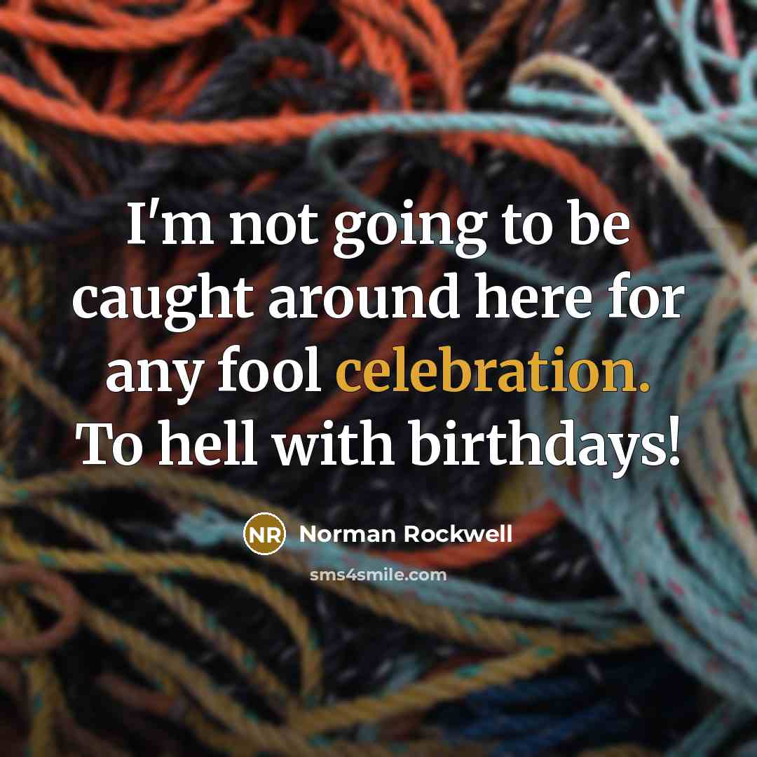 “I'm not going to be caught around here for any…” quote by Norman Rockwell