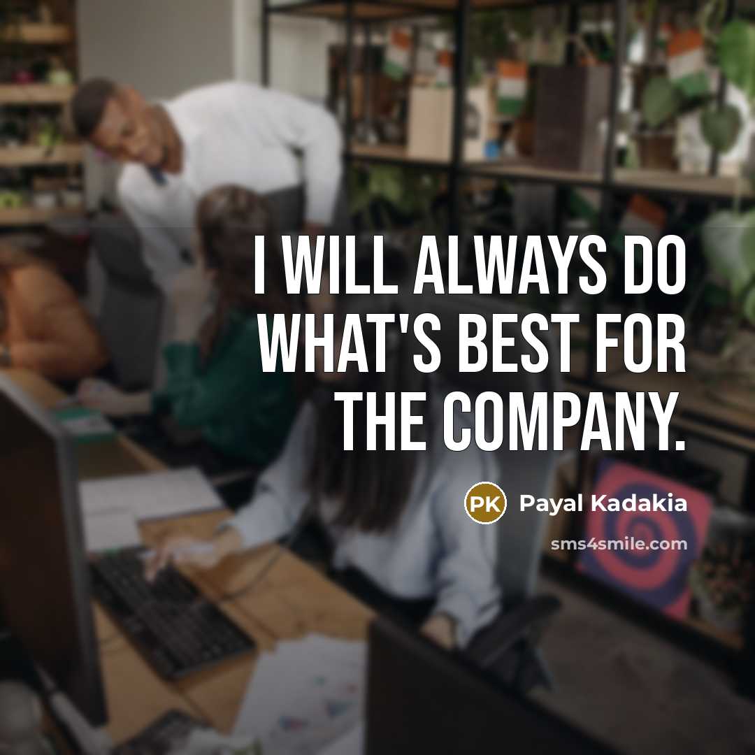 “I will always do what's best for the company.…” quote by Payal Kadakia
