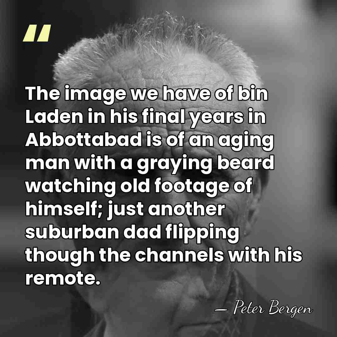 The image we have of bin Laden in his final years in&hellip; - Peter Bergen