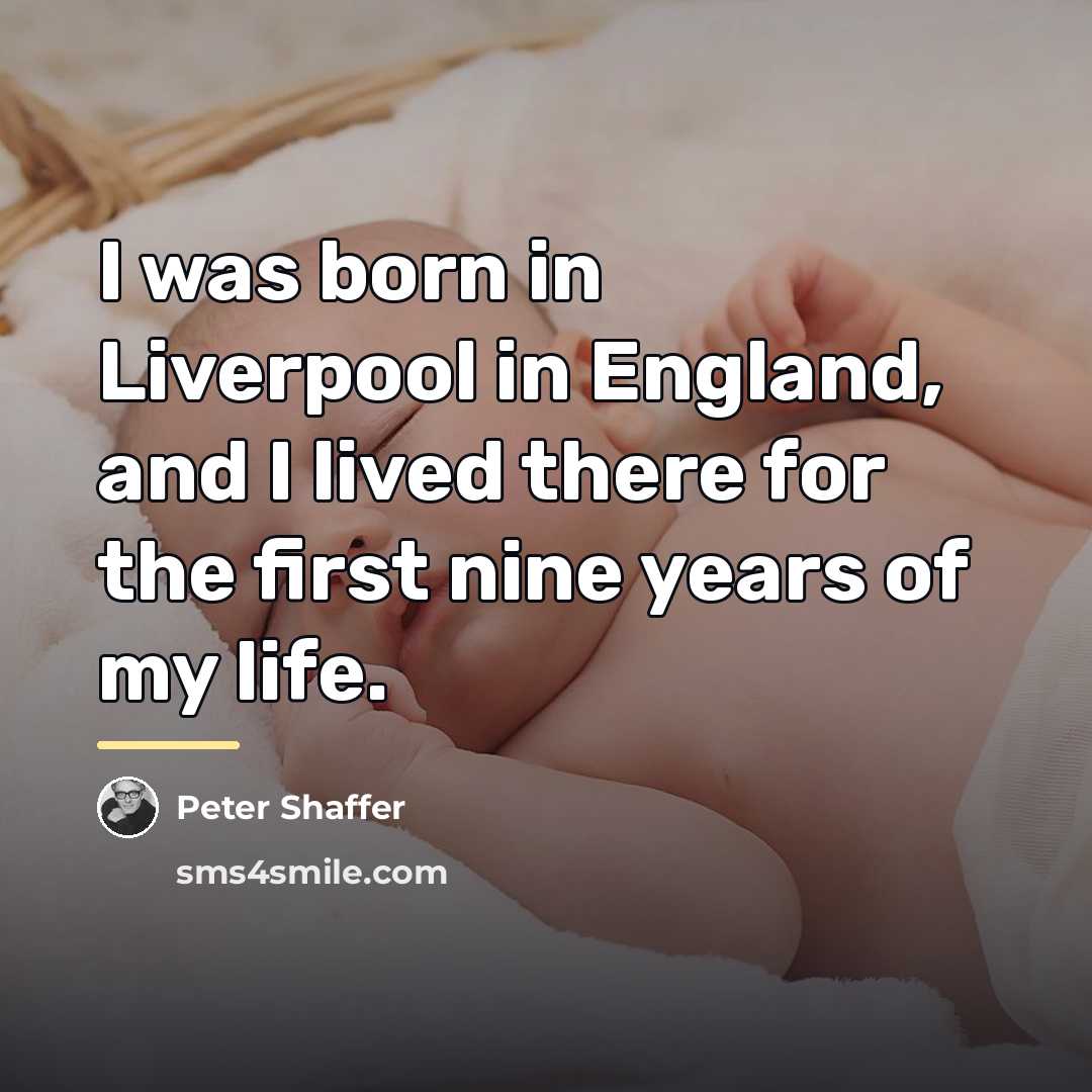 “I was born in Liverpool in England, and I lived…” quote by Peter Shaffer