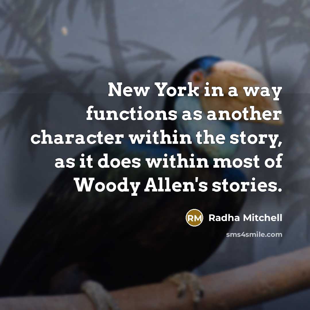 “New York in a way functions as another character within…” quote by Radha Mitchell