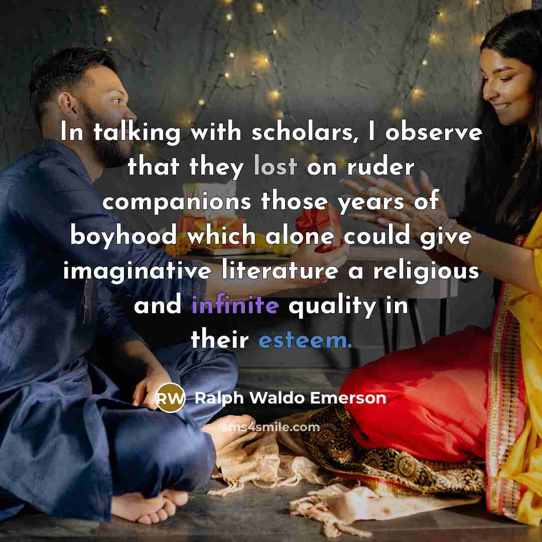 “In talking with scholars, I observe that they lost on…” quote by Ralph Waldo Emerson