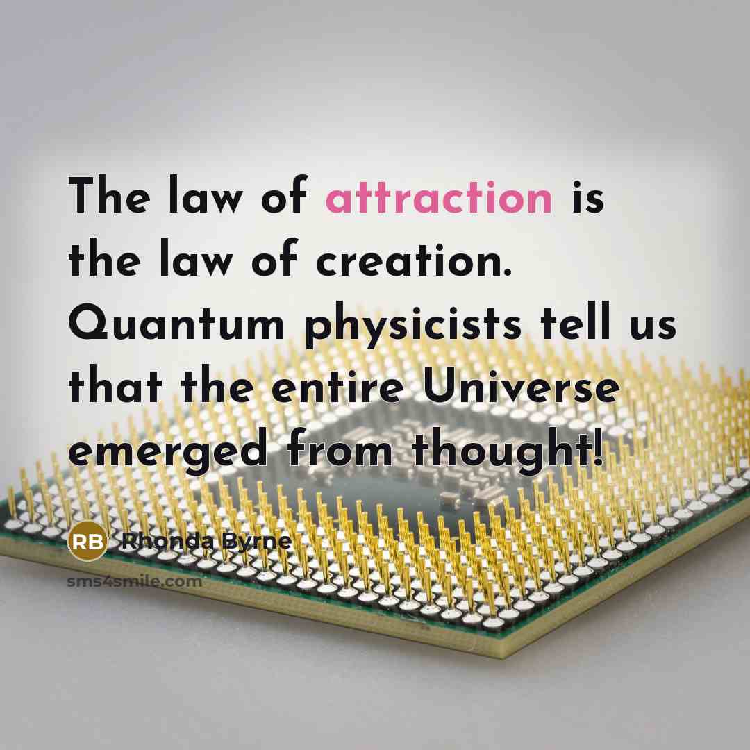 “The law of attraction is the law of creation. Quantum…” quote by Rhonda Byrne