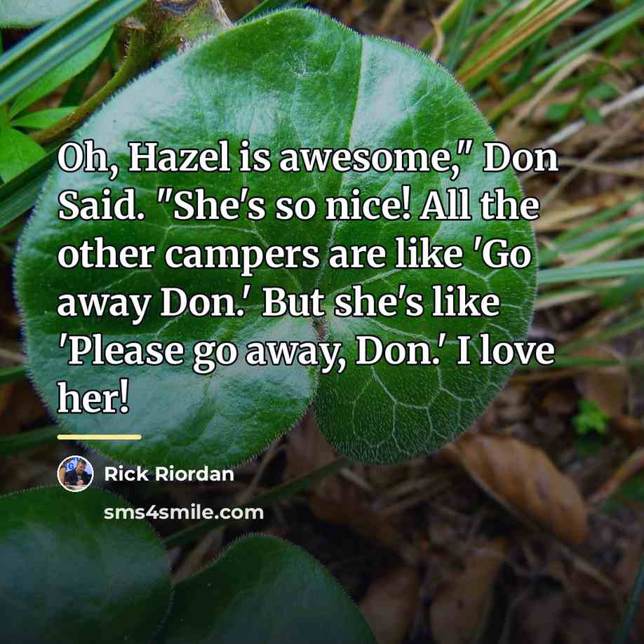 “Oh, Hazel is awesome," Don Said. "She's so nice! All…” quote by Rick Riordan