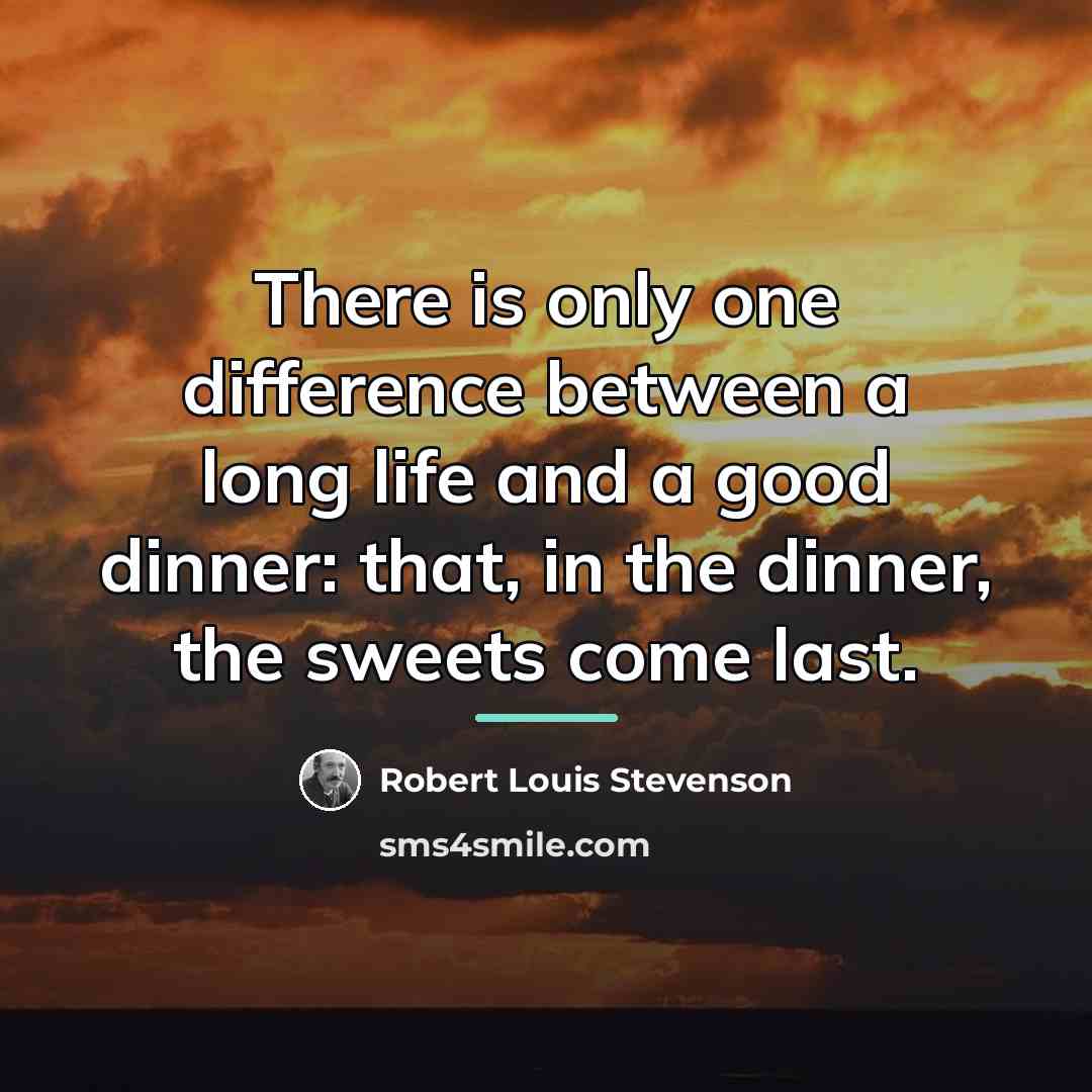 “There is only one difference between a long life and…” quote by Robert Louis Stevenson