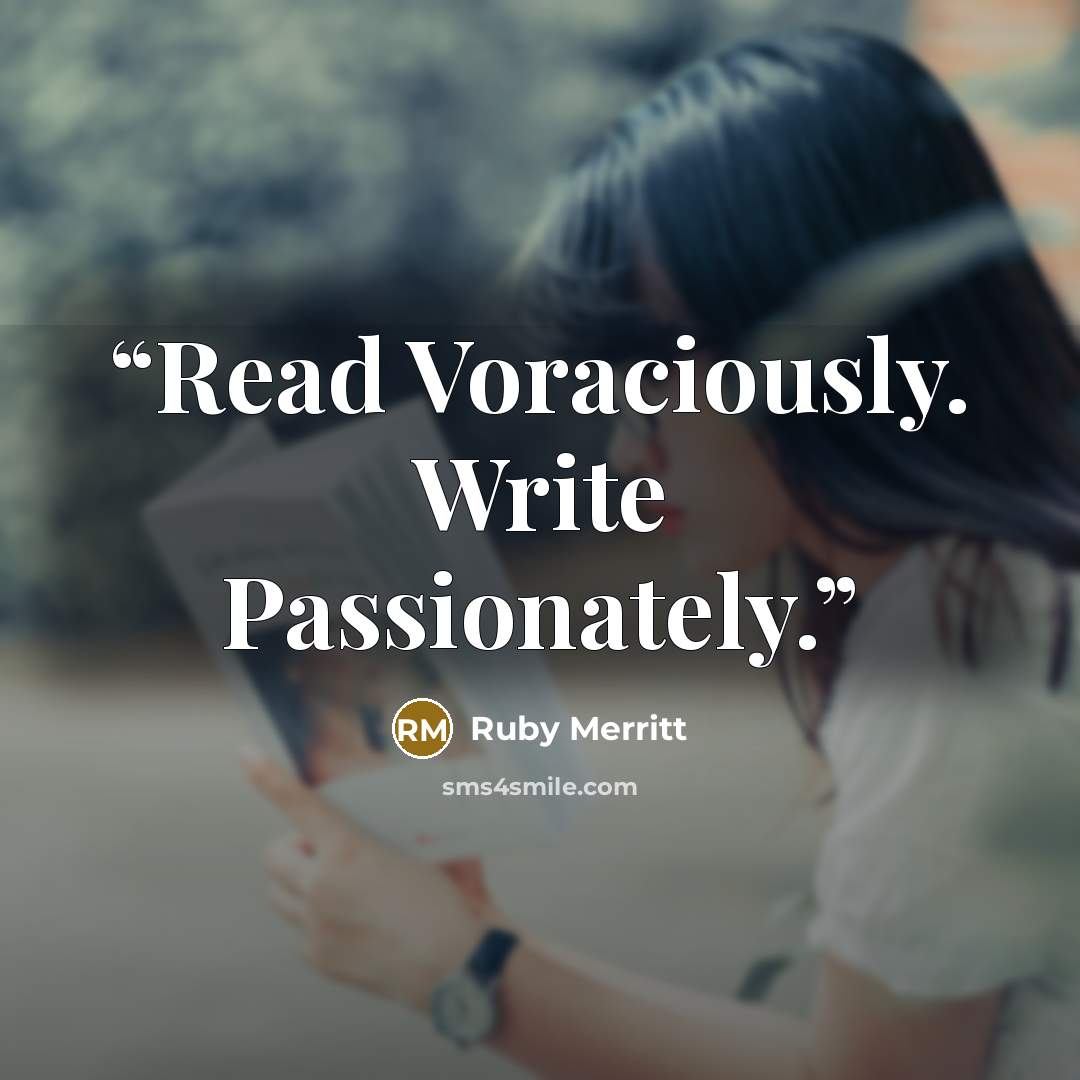 “Read Voraciously. Write Passionately.” quote by Ruby Merritt