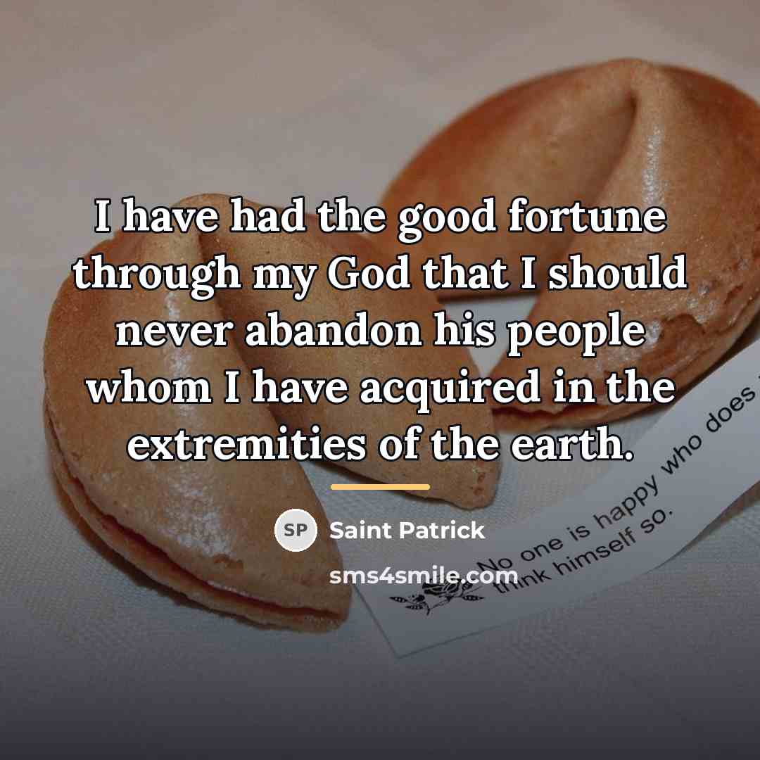 “I have had the good fortune through my God that…” quote by Saint Patrick