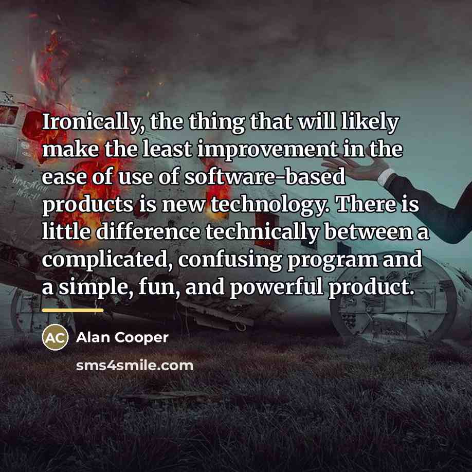 “Ironically, the thing that will likely make the least improvement…” quote by Alan Cooper