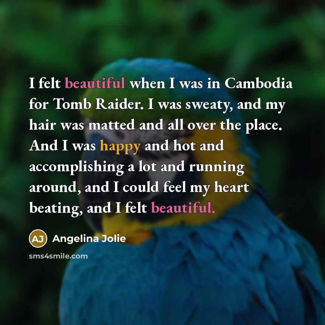 “I felt beautiful when I was in Cambodia for Tomb…” quote by Angelina Jolie