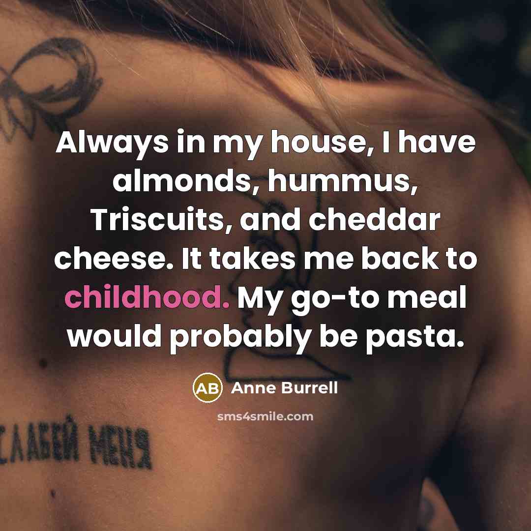 “Always in my house, I have almonds, hummus, Triscuits, and…” quote by Anne Burrell