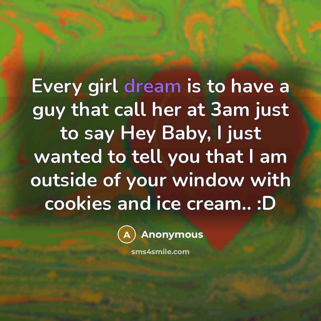 “Every girl dream is to have a guy that call…” quote by Anonymous