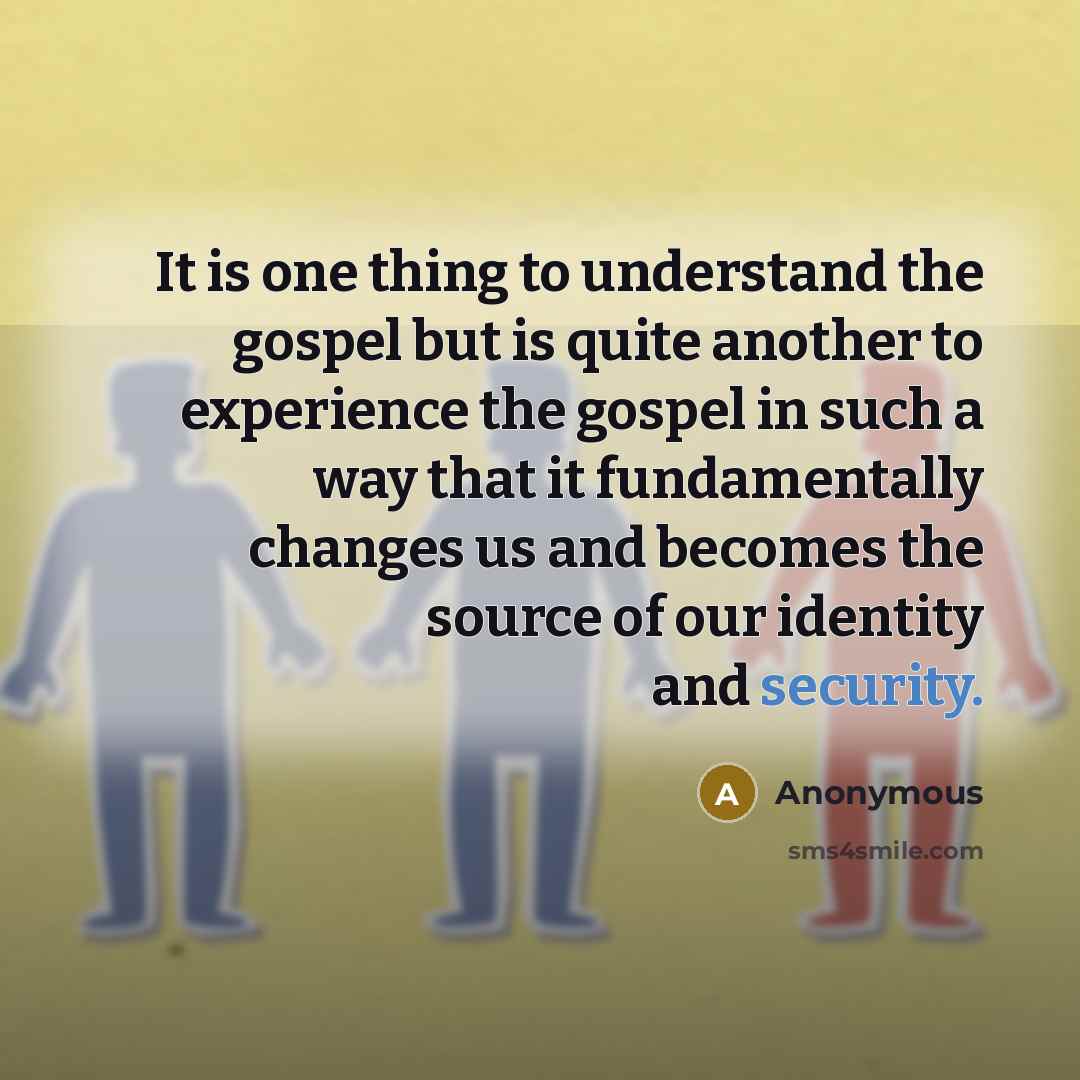 “It is one thing to understand the gospel but is…” quote by Anonymous