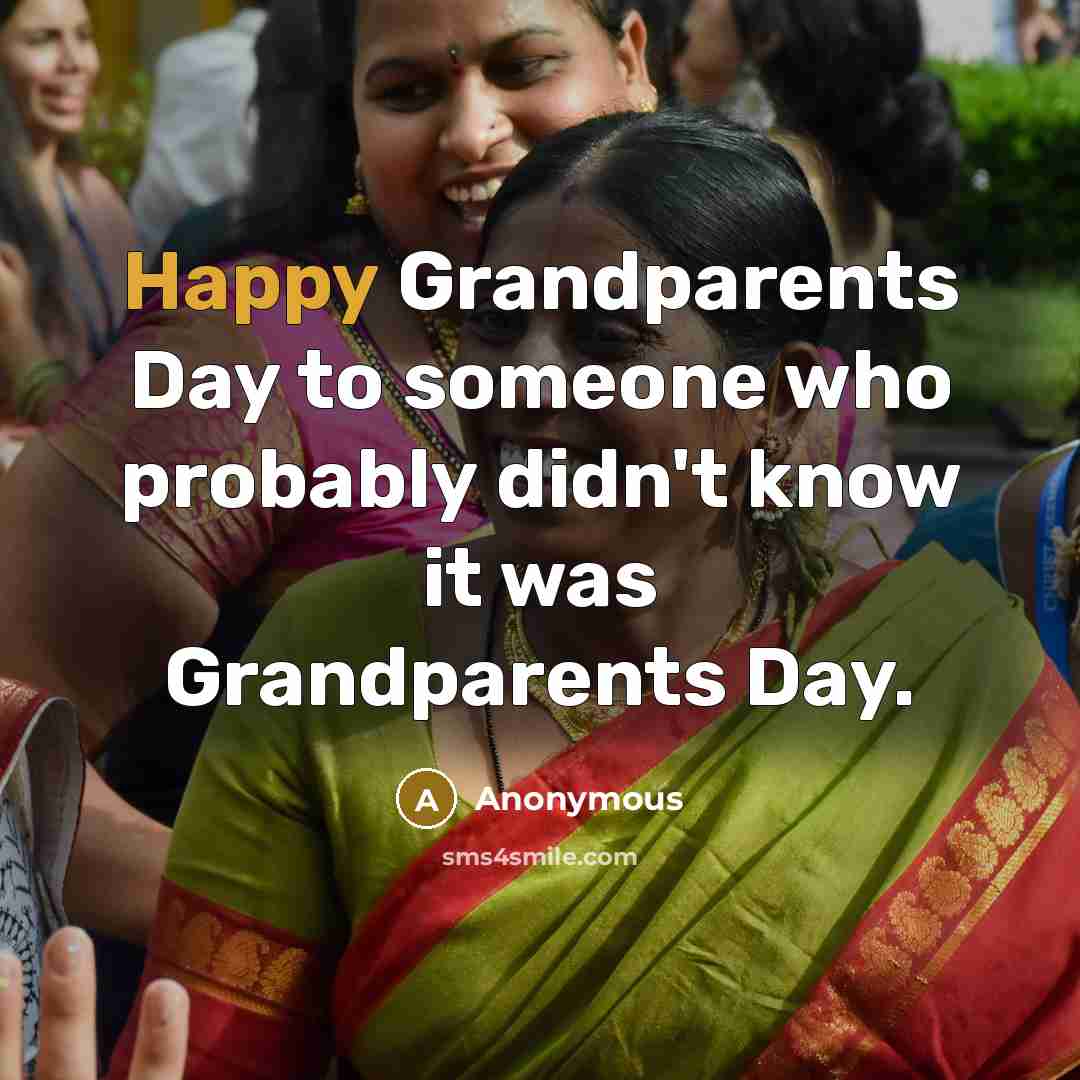 “Happy Grandparents Day to someone who probably didn't know it…” quote by Anonymous