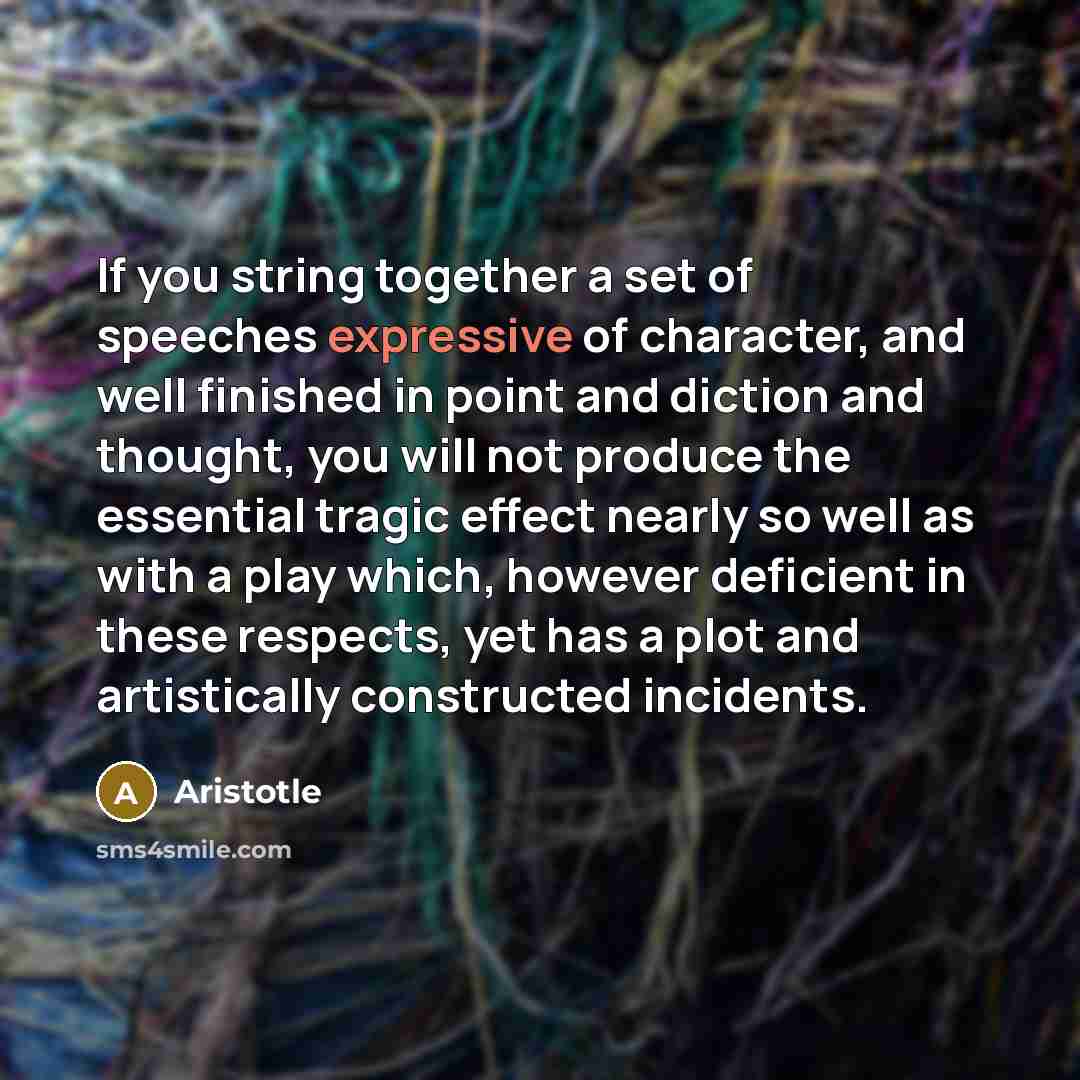 “If you string together a set of speeches expressive of…” quote by Aristotle