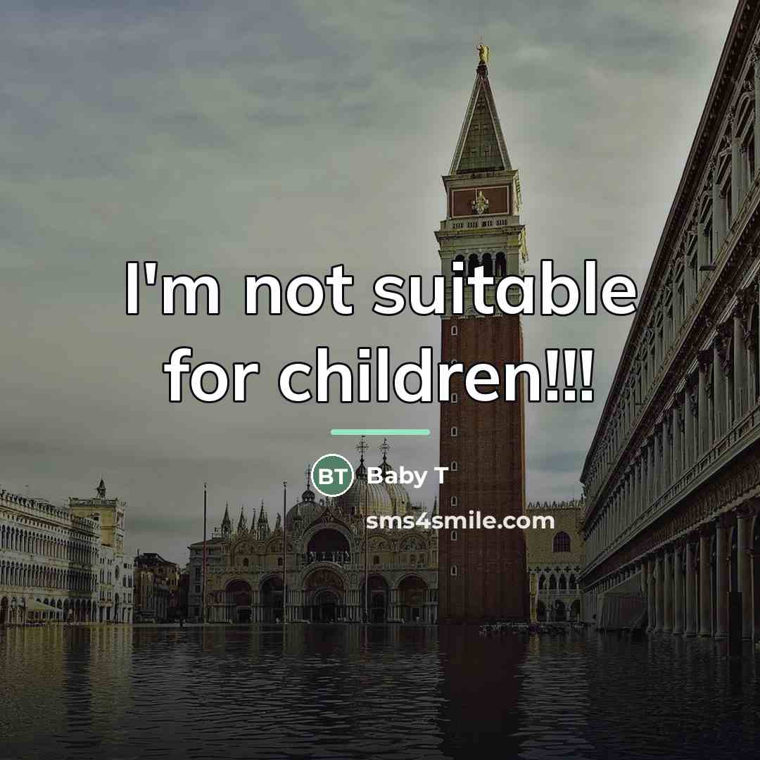 “I'm not suitable for children!!!…” quote by Baby T