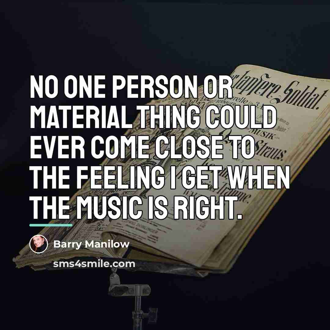 “No one person or material thing could ever come close…” quote by Barry Manilow
