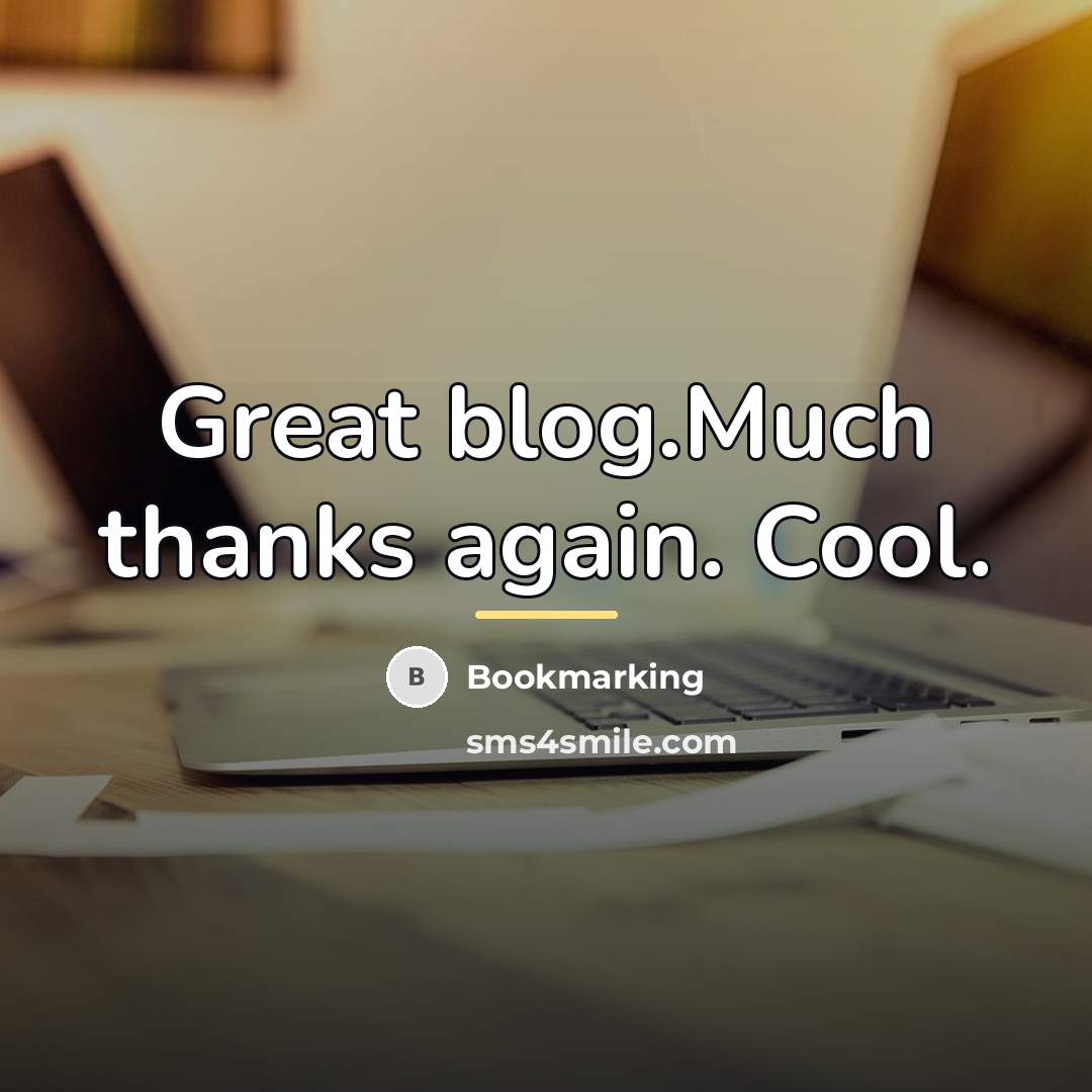 “Great blog.Much thanks again. Cool.…” quote by Bookmarking