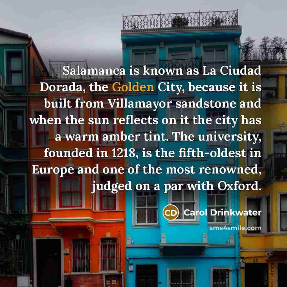 “Salamanca is known as La Ciudad Dorada, the Golden City,…” quote by Carol Drinkwater