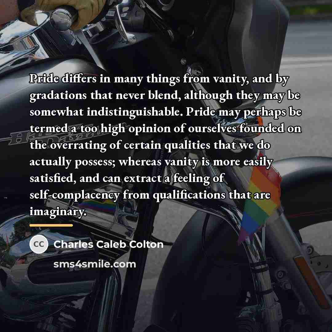 “Pride differs in many things from vanity, and by gradations…” quote by Charles Caleb Colton