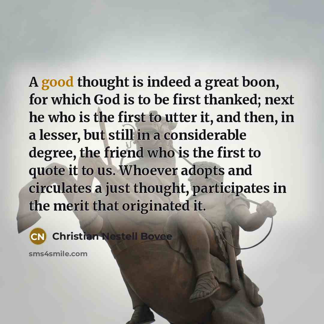 “A good thought is indeed a great boon, for which…” quote by Christian Nestell Bovee