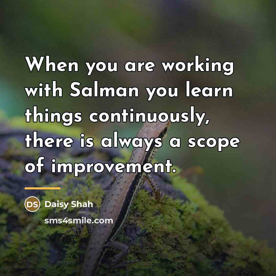 “When you are working with Salman you learn things continuously,…” quote by Daisy Shah