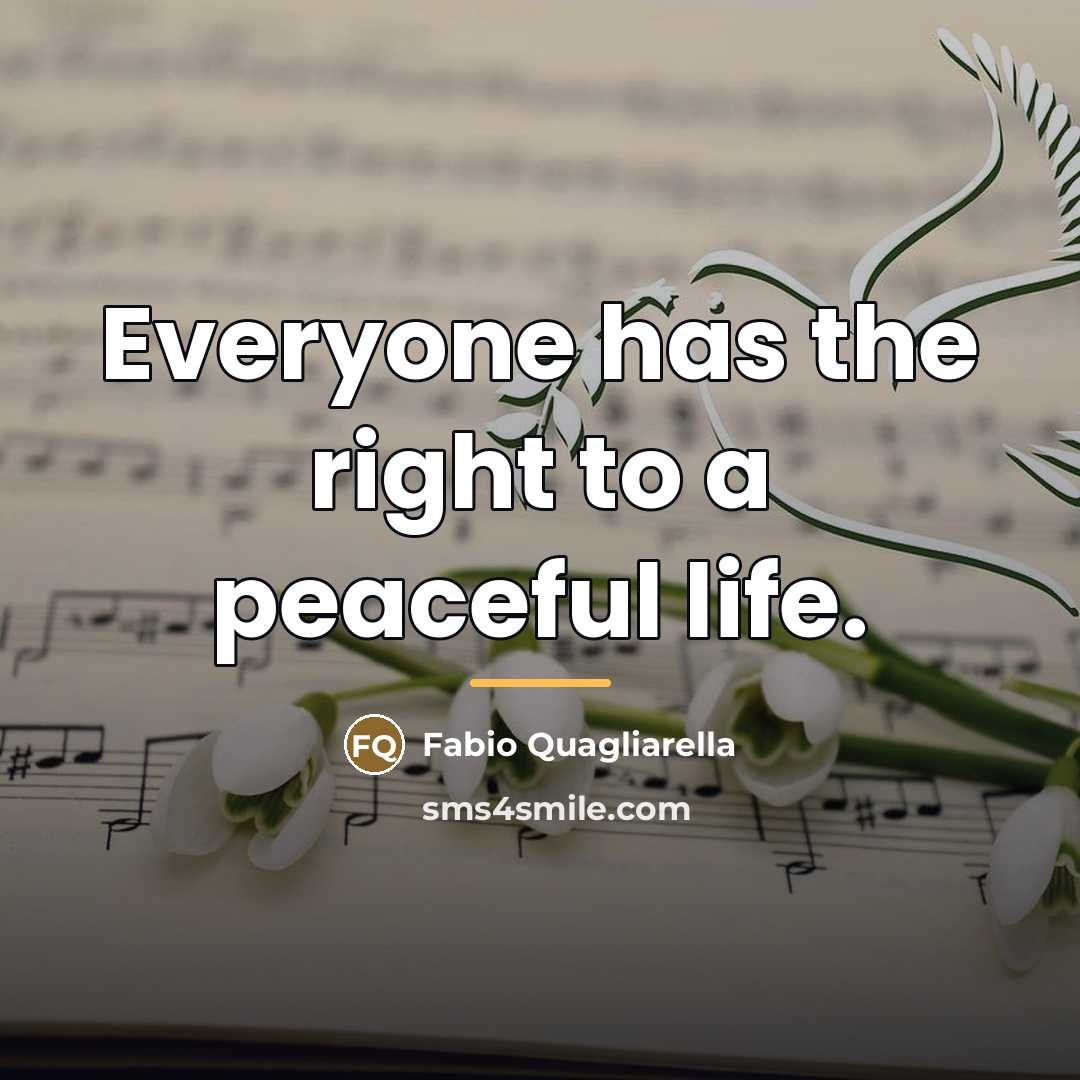 “Everyone has the right to a peaceful life.…” quote by Fabio Quagliarella
