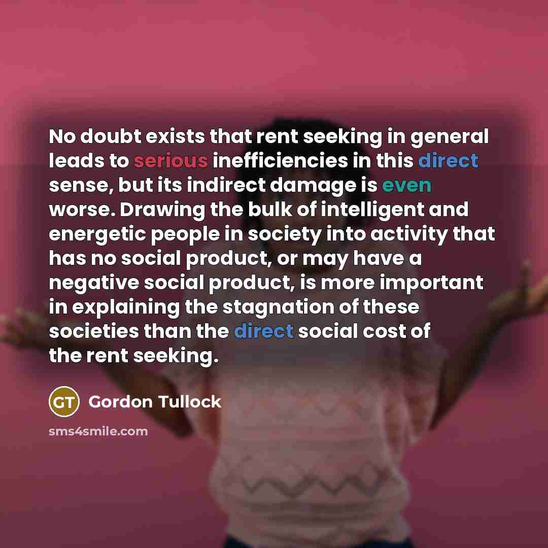 “No doubt exists that rent seeking in general leads to…” quote by Gordon Tullock