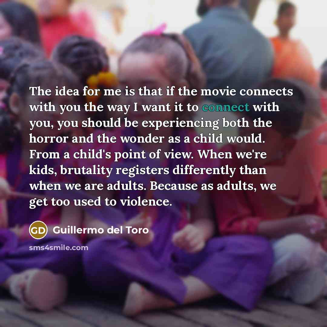 “The idea for me is that if the movie connects…” quote by Guillermo del Toro