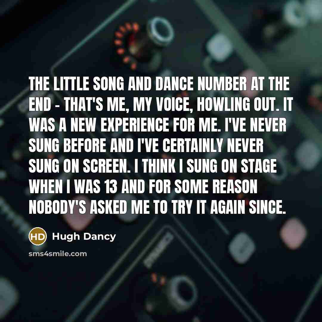 “The little song and dance number at the end -…” quote by Hugh Dancy