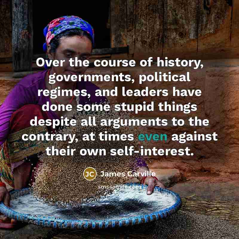 “Over the course of history, governments, political regimes, and leaders…” quote by James Carville