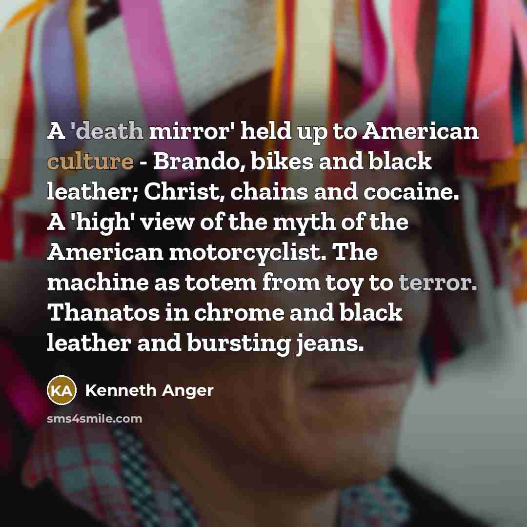 “A 'death mirror' held up to American culture - Brando,…” quote by Kenneth Anger