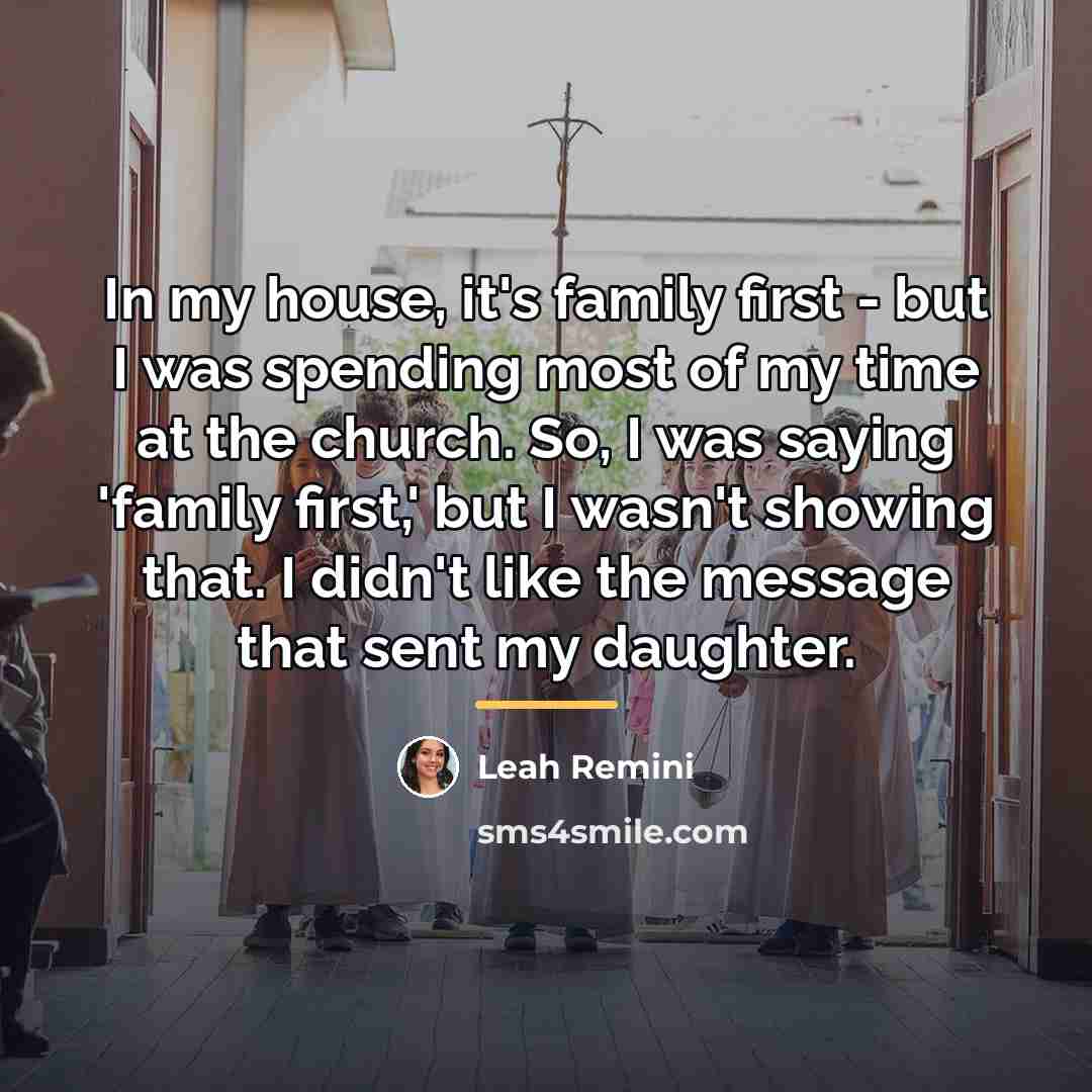 “In my house, it's family first - but I was…” quote by Leah Remini