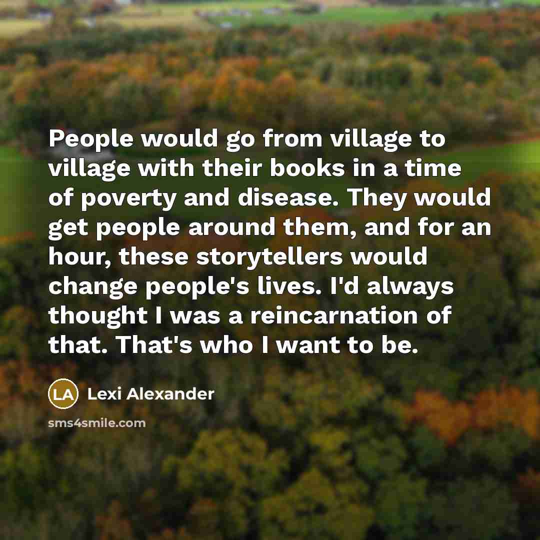 “People would go from village to village with their books…” quote by Lexi Alexander