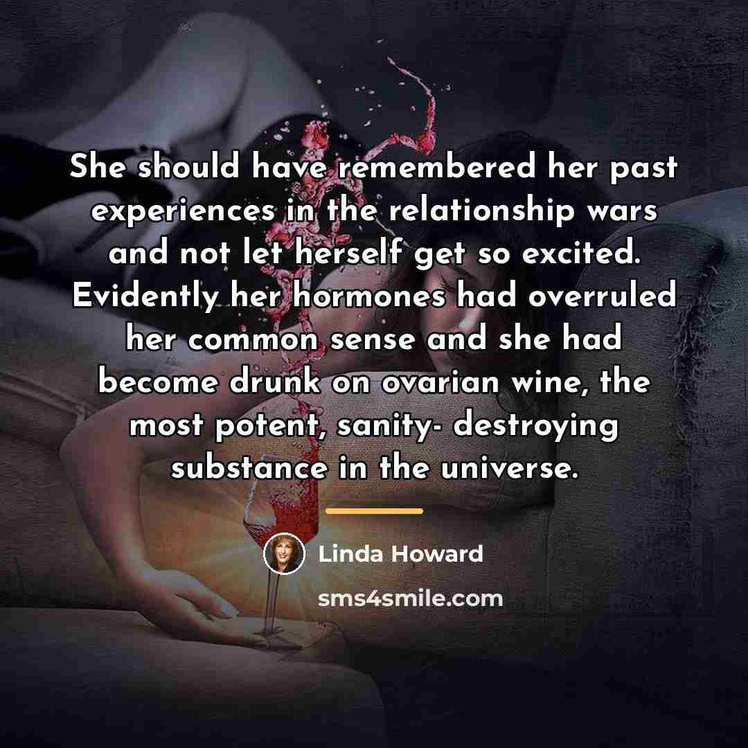 “She should have remembered her past experiences in the relationship…” quote by Linda Howard