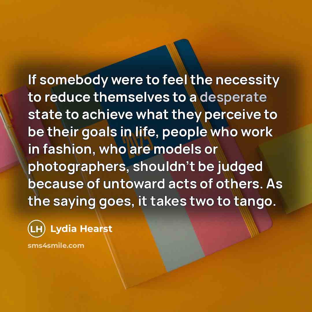 “If somebody were to feel the necessity to reduce themselves…” quote by Lydia Hearst