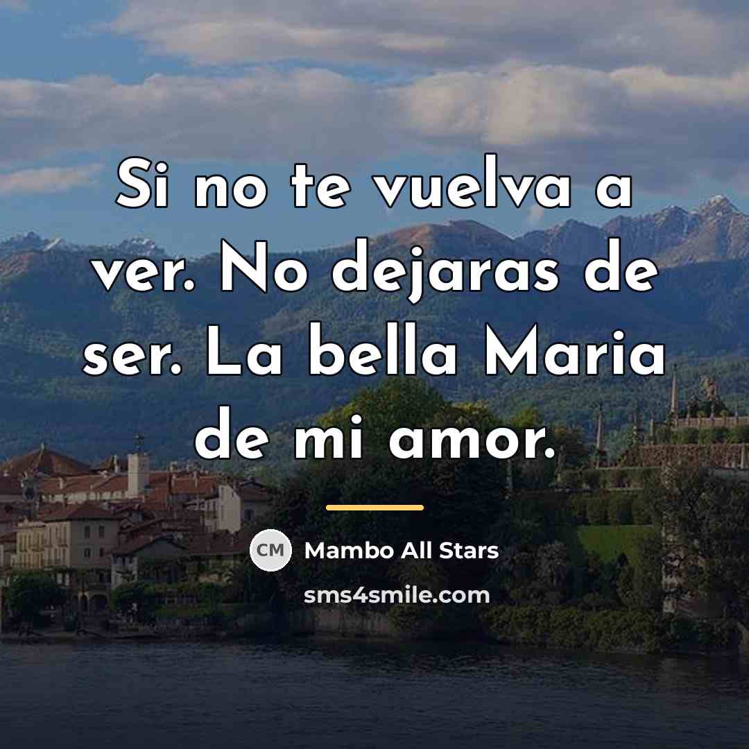 “Si no te vuelva a ver. No dejaras de ser.…” quote by Mambo All Stars