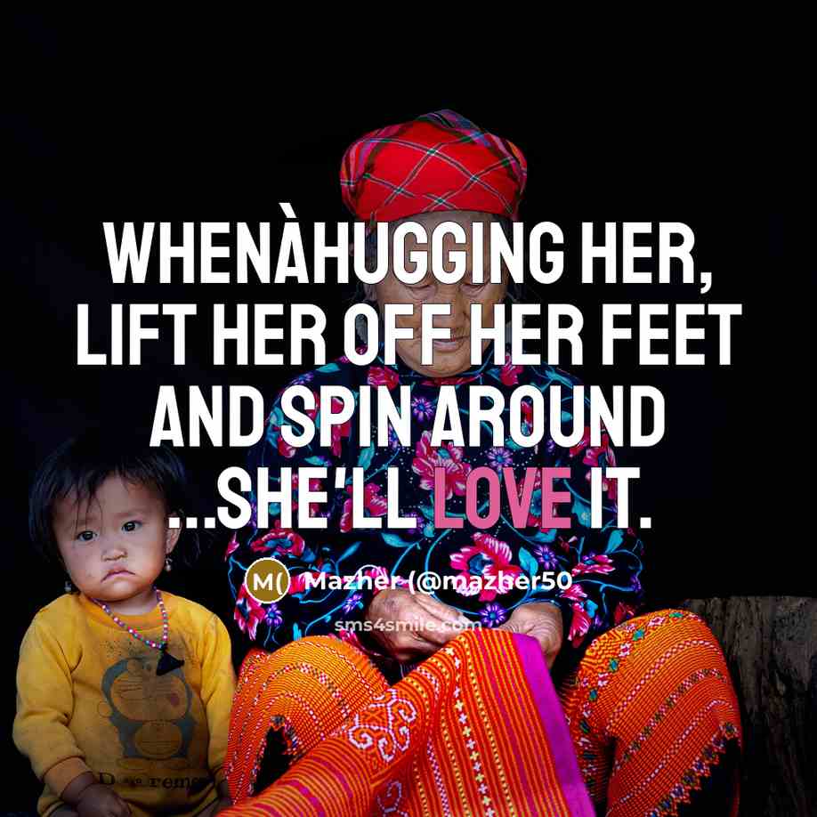 “Whenàhugging her, lift her off her feet and spin around…” quote by Mazher (@mazher50
