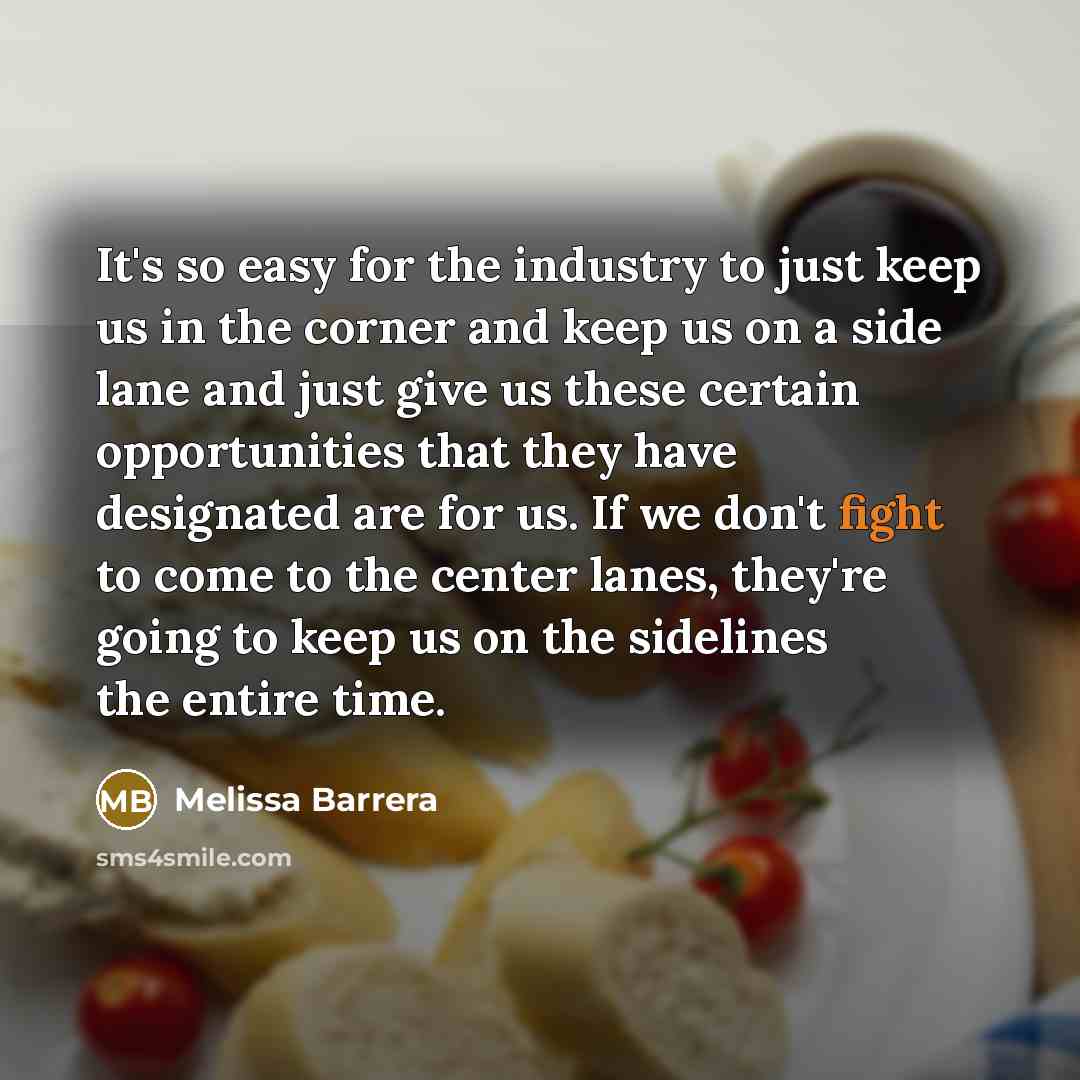 “It's so easy for the industry to just keep us…” quote by Melissa Barrera