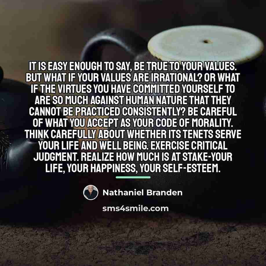 “It is easy enough to say, Be true to your…” quote by Nathaniel Branden