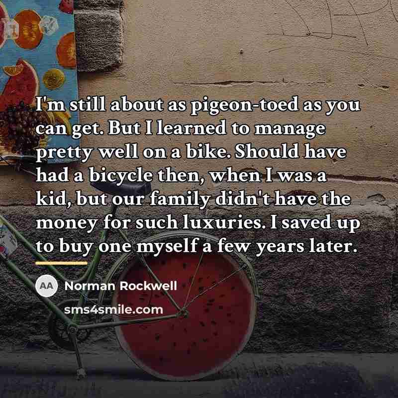 “I'm still about as pigeon-toed as you can get. But…” quote by Norman Rockwell