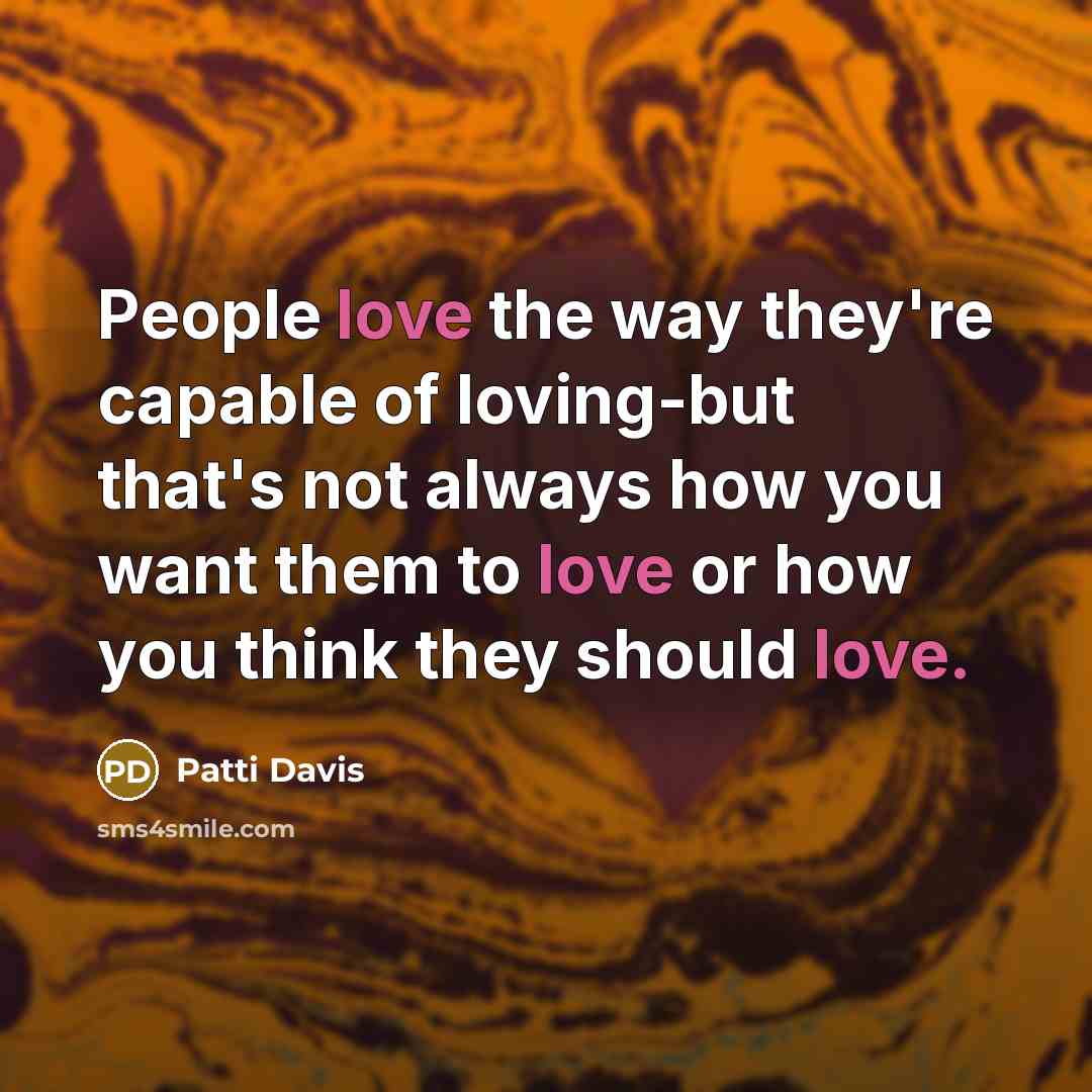 “People love the way they're capable of loving-but that's not…” quote by Patti Davis