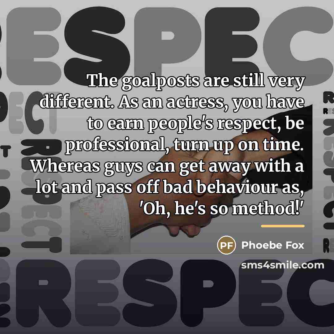 “The goalposts are still very different. As an actress, you…” quote by Phoebe Fox