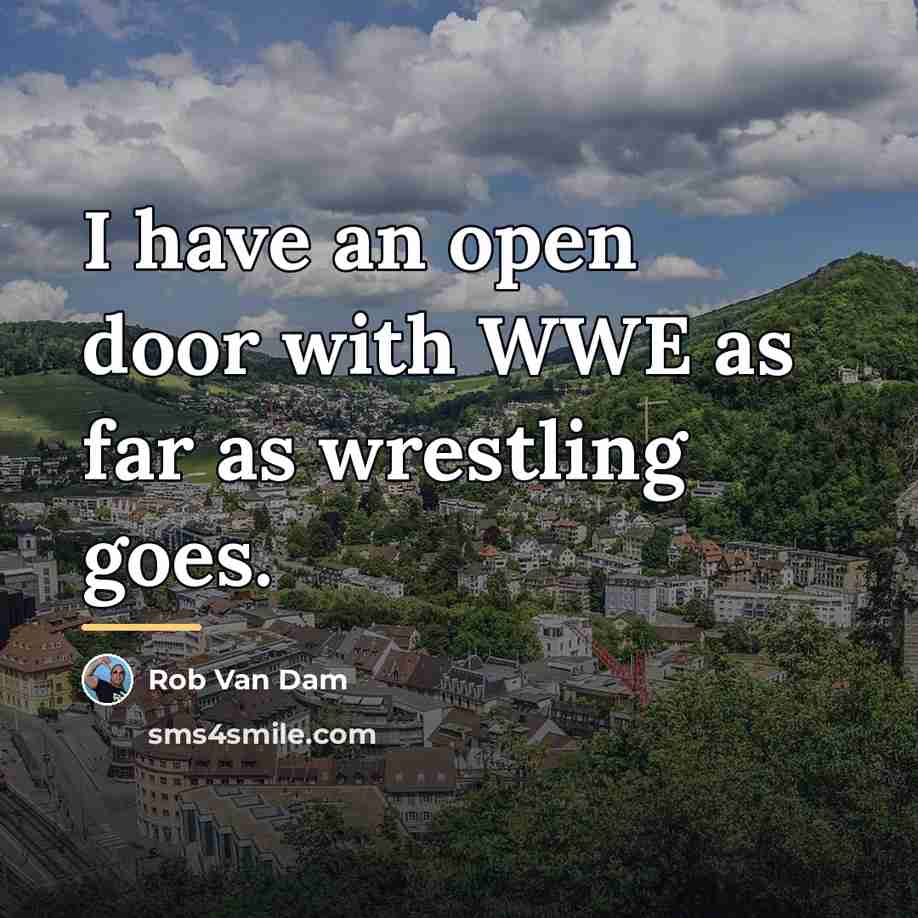 “I have an open door with WWE as far as…” quote by Rob Van Dam